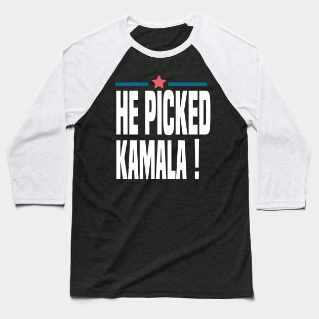 He picked Kamala 2020 election Baseball T-Shirt by DODG99